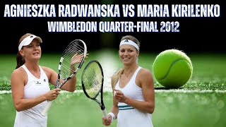 AGNIESZKA RADWANSKA VS MARIA KIRILENKO  2012 WOMENS WIMBLEDON QUARTERFINAL [upl. by Sontag262]