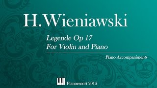 HWieniawski  legende op 17  violin and Piano  Piano Accompaniment [upl. by Ibby]