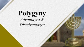 Polygyny 106  Advantages and Disadvantages [upl. by Ovida]