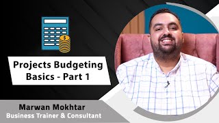 Projects Budgeting Basics Part 1  أساسيات إعداد ميزانية المشاريع الجزء الأول [upl. by Korrie]