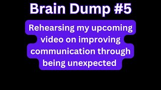 Brain dump 5 [upl. by Benioff]