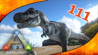 ARK Survival Evolved 111  Widerspenstiger TRex Gameplay Deutsch [upl. by Quickman233]