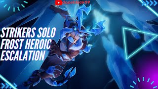 Solo Frost Heroic Escalation Strikers Build  Dauntless [upl. by Dorolisa]