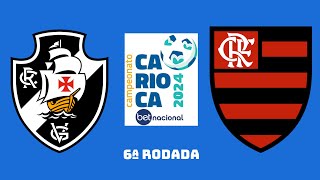 VASCO x FLAMENGO CARIOCA 2024 6ª RODADA [upl. by Dylana]