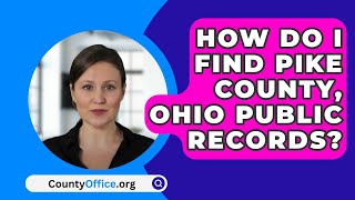 How Do I Find Pike County Ohio Public Records  CountyOfficeorg [upl. by Hannus]