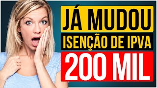 JÁ MUDOU ISENÇÃO DE IPVA DE 200 MIL TEM ALTERAÇÕES auto carros pcd [upl. by Chadd]