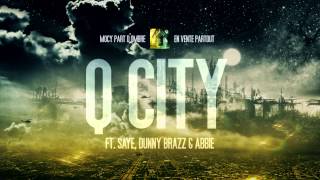 Mocy  Q City Ft Saye Dunny Brazz Chanson Officielle [upl. by Torp]