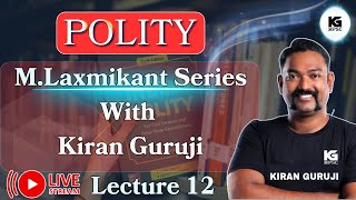 Lecture 12 राज्यघटनेची सखोल माहिती  Polity M Laxmikant Series  Kiran Guruji MPSC [upl. by Ahscrop]