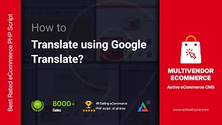 How to Translate Using Google Translate  Active eCommerce CMS v89  Multi Vendor eCommerce [upl. by Alletniuq224]