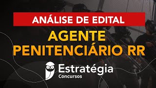 Concurso Agente Penitenciário RR Análise de Edital [upl. by Batha]