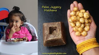 Crunchy Palm jaggery sweet makhana for babies and kids [upl. by Hubsher905]