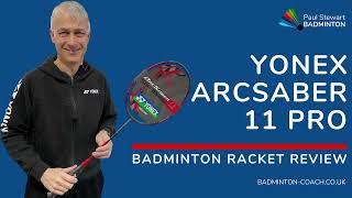 Yonex Arcsaber 11 Pro Badminton Racket Review [upl. by Nal]