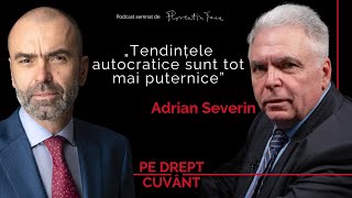 CINE DEȚINE ADEVĂRATA PUTERE ASTĂZI ÎNCOTRO SUNTEM CONDUȘI  ADRIAN SEVERIN Pe Drept Cuvânt 31 [upl. by Rise]