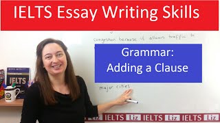 Grammar for IELTS Writing Task 2 Adding a Clause [upl. by Aleik]