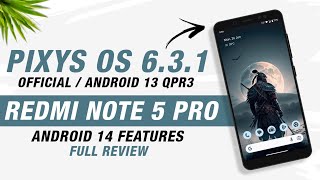 Pixys OS 631 Official For Redmi Note 5 Pro  Android 13 QPR3  Android 14 Features  Full Review [upl. by Ennaear]