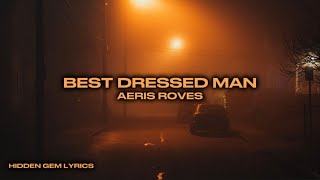 best dressed man lyrics  by aeris roves [upl. by Jephum]