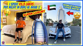 I SPENT Rs3 LAKHS PER NIGHT IN BURJ AL ARAB  SUPER LUXURY 7 STAR HOTEL  😱🔥 [upl. by Airelav]