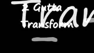 2 Gutta  Transform Ring the Alarm [upl. by Franz]