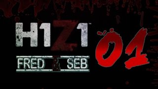 Découverte  H1Z1 Fred amp Seb  Le lets Play de lennui [upl. by Loresz916]