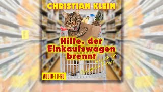 Hilfe der Einkaufswagen brennt  Comedy Hörbuch von Christian Klein komplett ungekürzt kostenlos [upl. by Einnel]