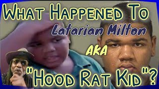 Latarian Milton  What Happened to The quotHood Ratquot Kid [upl. by Hopper970]