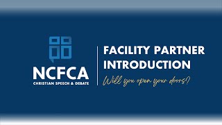 NCFCA Facility Partner Introduction [upl. by Lotty]