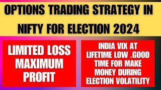 Option Trading Strategies  Positional Option Strategy for Election  Options Selling in Low VIX [upl. by Anear716]