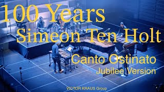 100 Years Simeon Ten HoltCanto Ostinato Jubilee VersionVictor Kraus GroupTeaser [upl. by Chesney404]