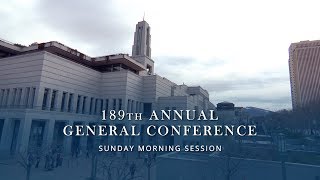 April 2019 General Conference  Sunday Morning Session [upl. by Matilda881]