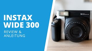 Fujifilm Instax Wide 300  Anleitung amp Review [upl. by Ganiats]