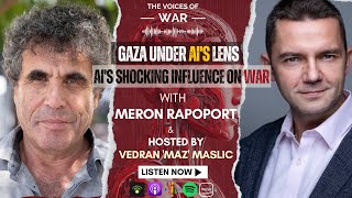 110 🎙AIs Impact on Massive Death Toll in Gaza with Meron Rapoport [upl. by Elleirol]