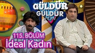 Güldür Güldür Show 115 Bölüm İdeal Kadın Skeci [upl. by Furnary180]