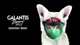 Galantis  Runaway UampI QUINTINO remix [upl. by Tiphany113]