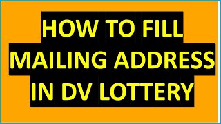 DV2022 How to Fill Mailing Address in Green Card Lottery [upl. by Brewer204]