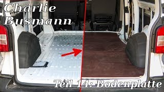 Einbau neue Bodenplatte  Charlie Busmann  VW T5 Camper Conversion [upl. by Ahseim]