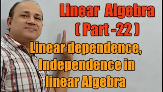 linear dependence independence in linear algebra  vector space Bsc Msc csir net jam maths [upl. by Navets]