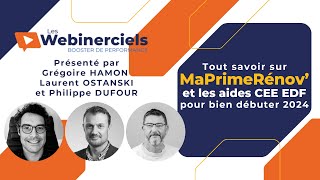 Webinerciel Tout savoir sur MaPrimeRénov et les aides CEE dEDF pour bien débuter 2024 [upl. by Elana336]