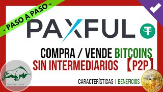 🎯 PAXFUL  Como Comprar BITCOINS sin Intermediarios❓【P2P】 PAXFUL Como Funciona Paso a Paso 💵 [upl. by Nivets564]