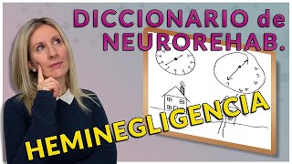 🧠 ¿QUÉ ES la HEMINEGLIGENCIA  4 DICCIONARIO de NEURORREHABILITACIÓN [upl. by Swann879]