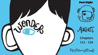 WONDER Part 8 August Chapters 111  116 Read Aloud [upl. by Shabbir756]