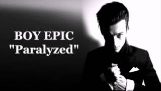 Boy Epic Paralyzed Lyrics [upl. by Inalem130]