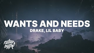 Drake  Wants and Needs Lyrics ft Lil Baby [upl. by Nysa]