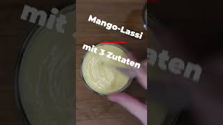 MangoLassi Rezept mit nur 3 Zutaten shorts lassi rezept [upl. by Shawn]