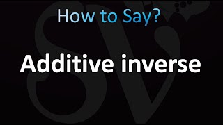 How to Pronounce Additive inverse correctly [upl. by Bassett697]