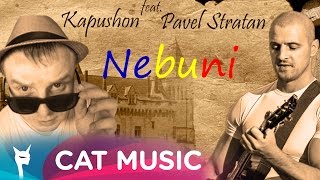 Kapushon feat Pavel Stratan  Nebuni Official Single [upl. by Euqinorev]