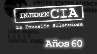 InjerenCIA años 60 La invasion silenciosa [upl. by Marysa720]