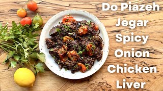 Do Piazeh Jegar  Spicy Onion Chicken Liver [upl. by Eehsar]