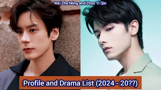 Zhao Yi Qin and Wei Zhe Ming  Profile and Drama List 2024  20 [upl. by Samid524]