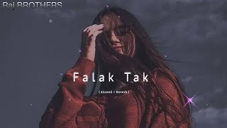 Falak Tak Chal Sath Mere   Slowed  Reverb   Lyrics  Lofi  Lofi Song  Raj BROTHERS [upl. by Mashe248]