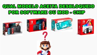 QUAL MODELO DO NINTENDO SWITCH ACEITA DESBLOQUEIO POR SOFTWARE OU MOD  CHIP [upl. by Yalhsa]